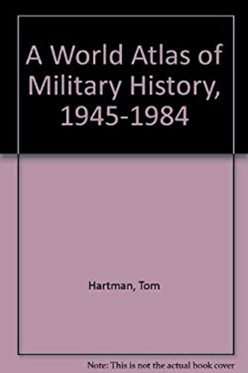 A World Atlas of Military History, 1945-1984 Paperback
