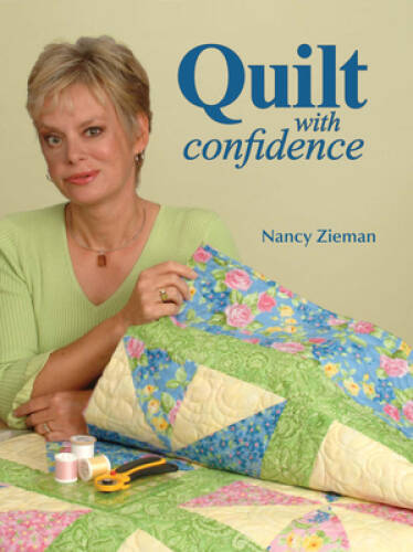 Quilt With Confidence – Paperback By Zieman, Nancy – VERY GOOD