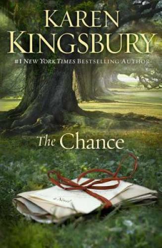 The Chance: A Novel – Hardcover By Kingsbury, Karen – GOOD