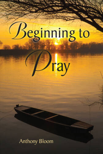 Beginning to Pray – Paperback By Anthony Bloom – GOOD
