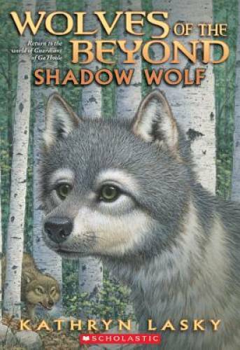 Wolves of the Beyond #2: Shadow Wolf – Paperback By Lasky, Kathryn – GOOD