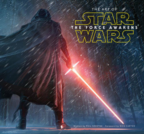 The Art of Star Wars: The Force Awakens – Hardcover By Szostak, Phil – GOOD