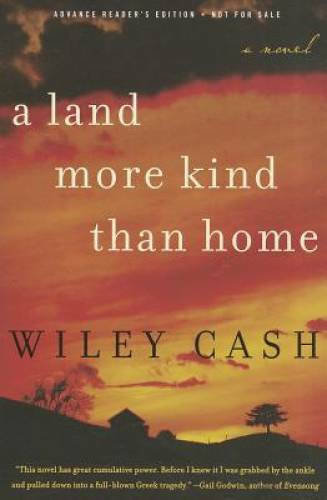 A Land More Kind Than Home: A Novel – Hardcover By Cash, Wiley – GOOD