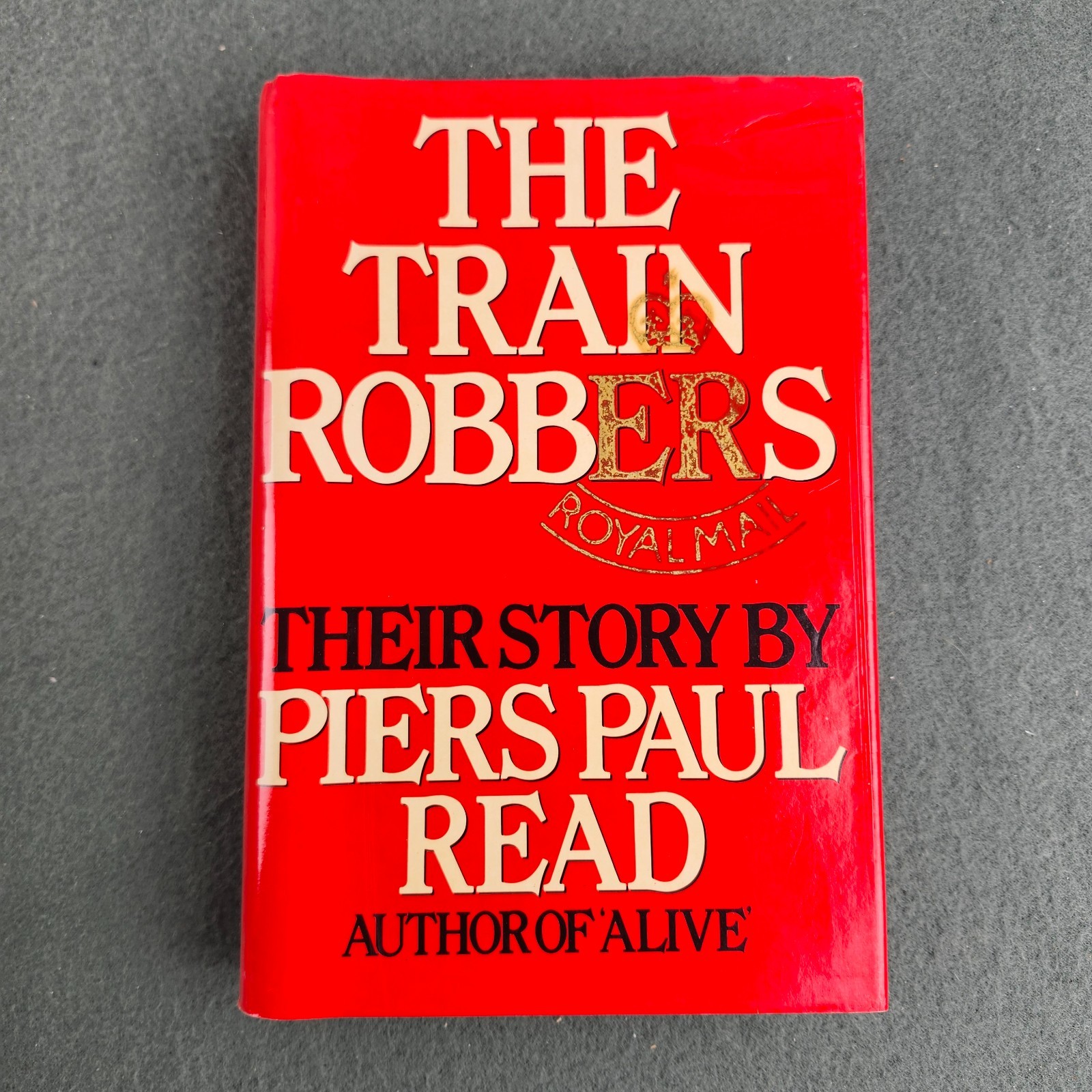 The Train Robbers – Their Story – Piers Paul Read – 1978
