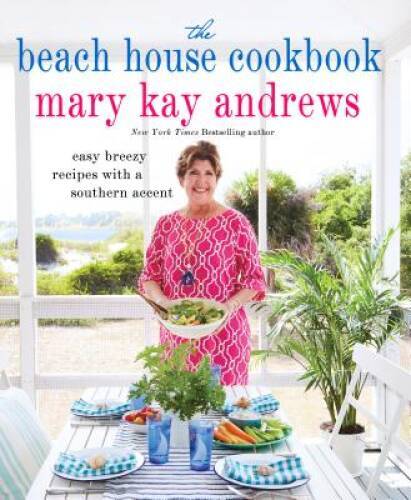 The Beach House Cookbook – Hardcover By Andrews, Mary Kay – GOOD