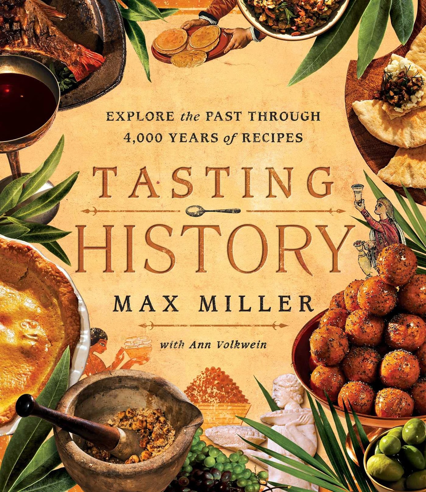 Tasting History: Explore the Past through 4,000 Years of Recipes (A Cookbook…