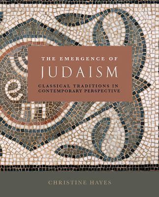 The Emergence of Judaism: Classical Traditions in Contemporary Perspective by C