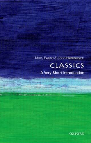 Classics: A Very Short Introduction – Paperback By Beard, Mary – GOOD