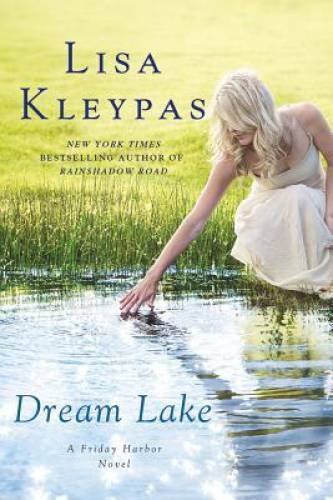 Dream Lake: A Friday Harbor Novel – Paperback By Kleypas, Lisa – GOOD