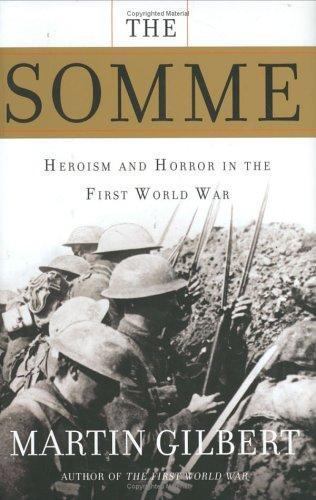 The Somme: Heroism and Horror in the First World War by Martin Gilbert