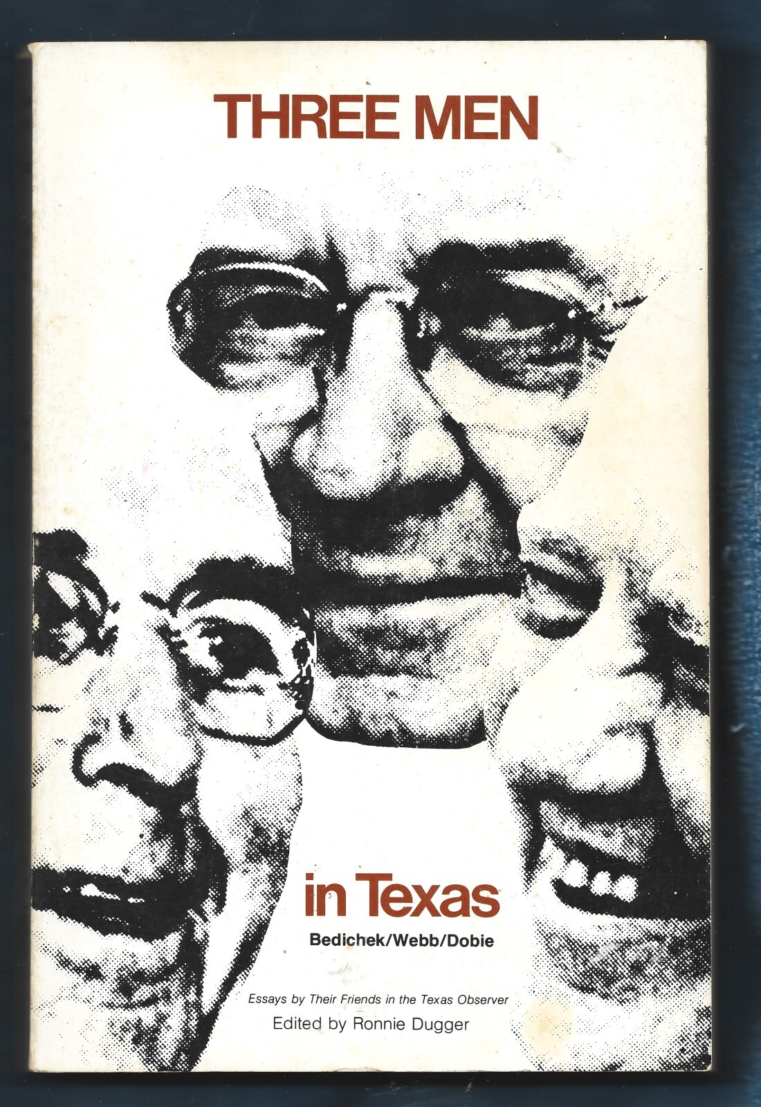 Three Men in Texas-Essays by Friends in Texas Observer PB-1975-285 pages