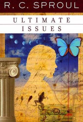 Ultimate Issues (R. C. Sproul Library) – Paperback By R.C. Sproul – GOOD