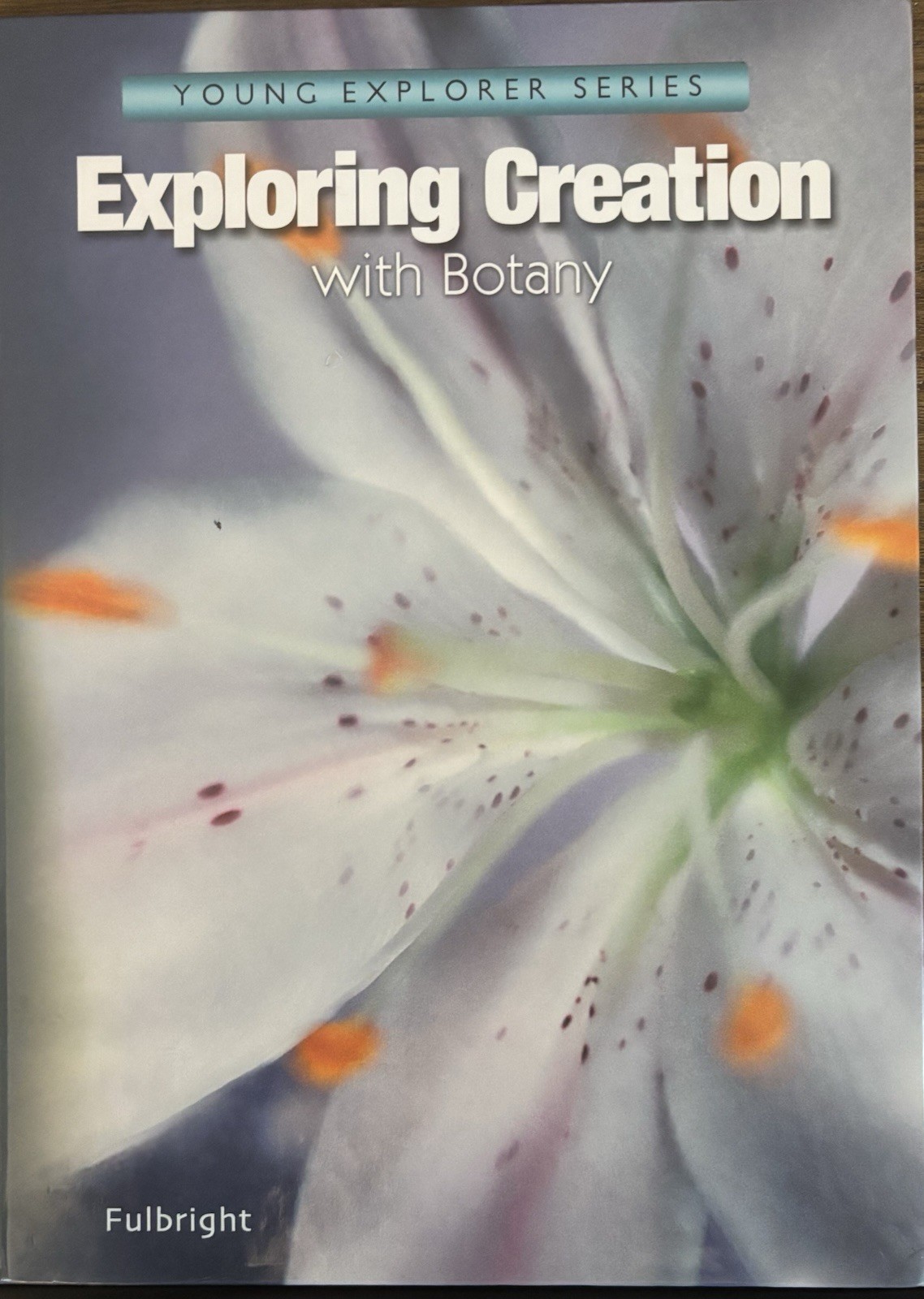 Exploring Creation with Botany by Jeannie Fulbright (2004, Hardcover)