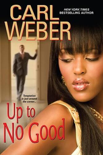 Up To No Good – Hardcover By Weber, Carl – GOOD