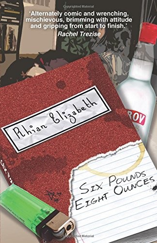 Six Pounds, Eight Ounces By Rhian Elizabeth