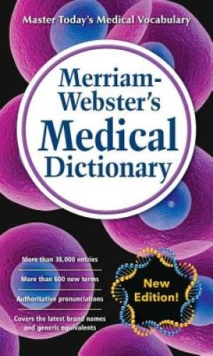 Merriam-Webster’s Medical Dictionary, New Edition (c) 2016 – GOOD