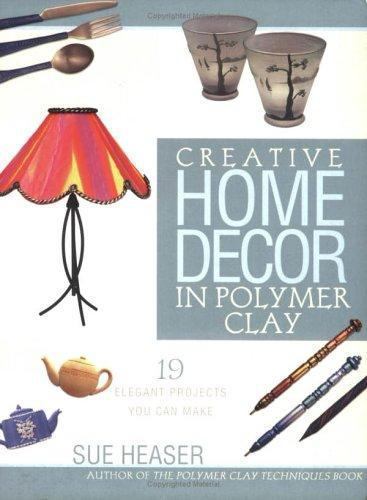 Creative Home Decor in Polymer Clay – Sue Heaser, 1581801394, paperback