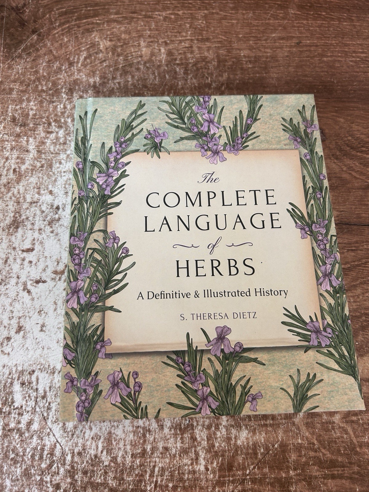 The Complete Language of HERBS ~ Theresa Dietz ~ Definitive, Illustrated History