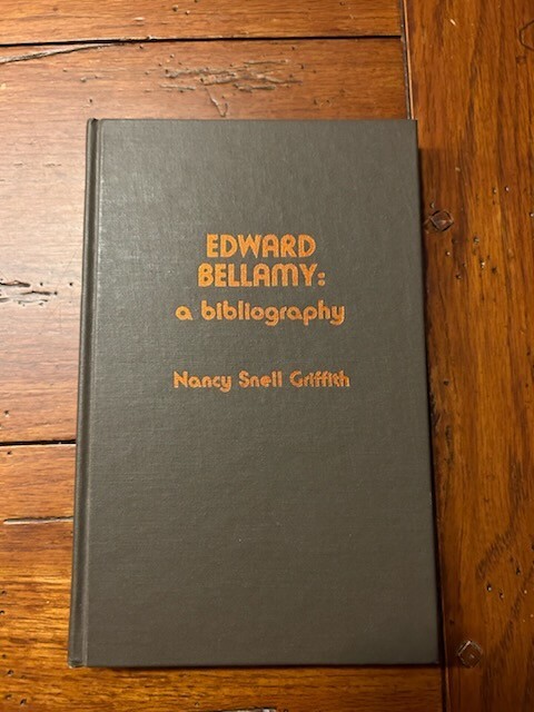 Edward Bellamy: A Bibliography by Nancy Snell Griffith F NF