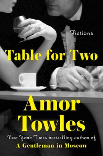 Table for Two: Fictions by Amor Towles: Used