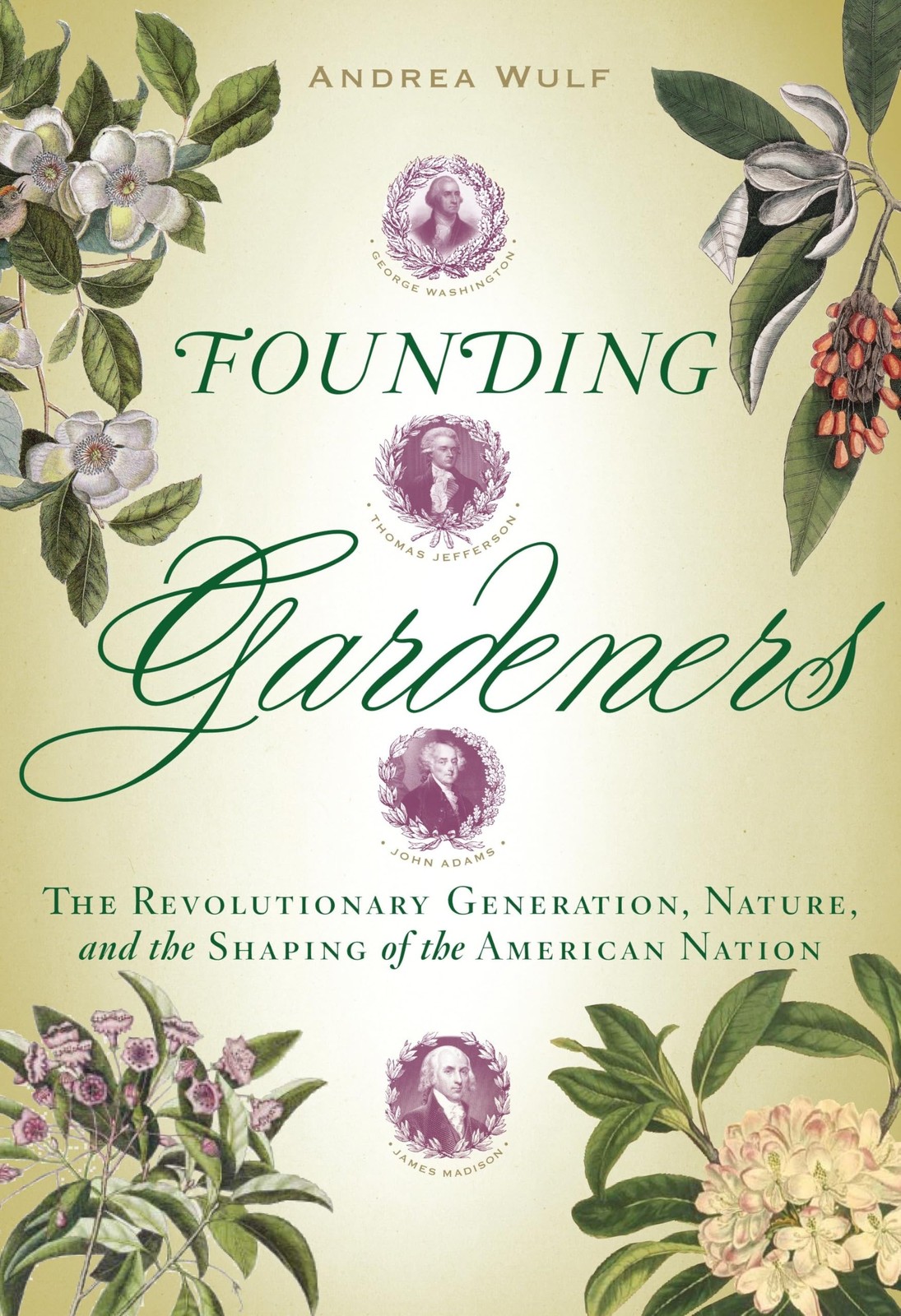 Founding Gardeners: The Revolutionary Generation, Nature, and… – Andrea Wulf