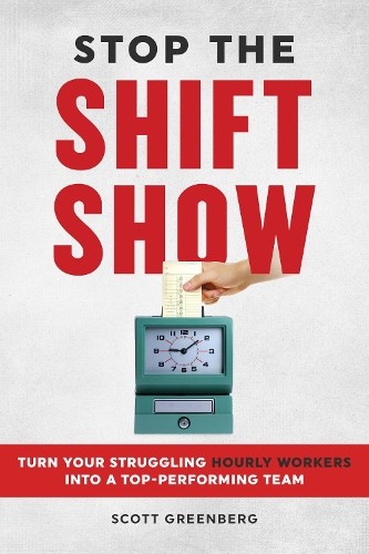 Stop the Shift Show: Turn Your Stru…, Scott Greenberg