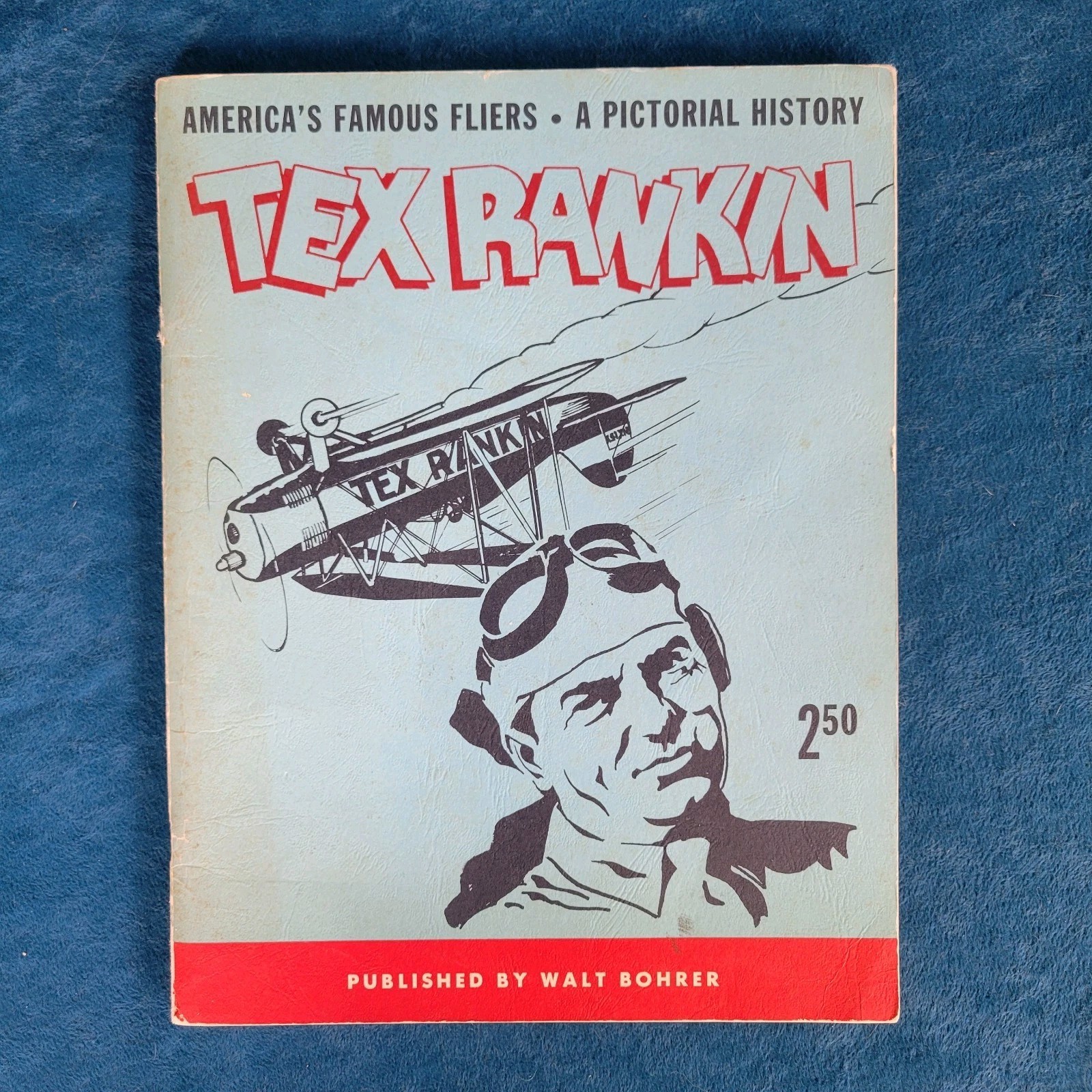 TEX RANKIN – A PICTORIAL HISTORY ; PUBLISHED 1966 ; 68 PAGES