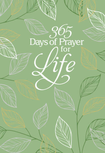 365 Days of Prayer for Life: Daily Prayer Devotional – Imitation Leather – GOOD