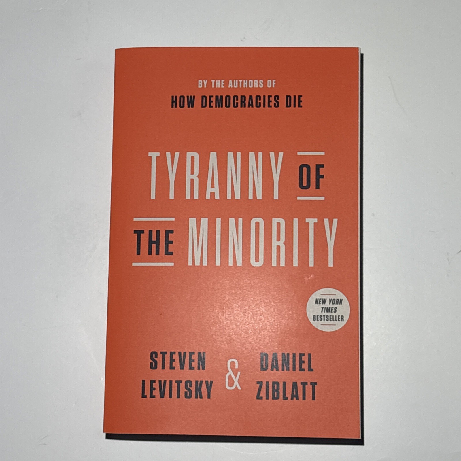 Tyranny of the Minority : Why American Democracy Reached the Breaking Point…