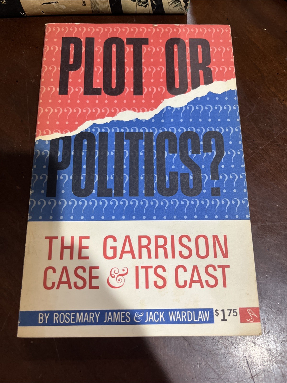 Plot or Politics? : The Garrison Case and Its Cast by Jack Wardlaw