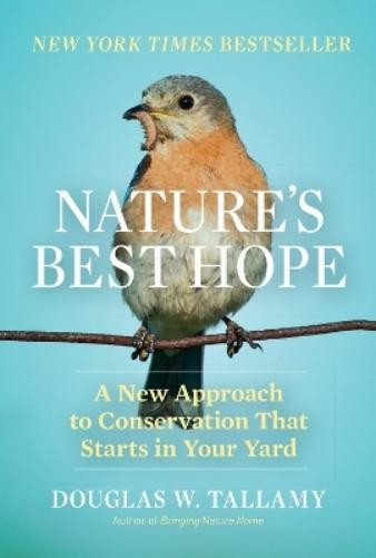 Douglas W. Tallamy Nature’s Best Hope (Hardback)
