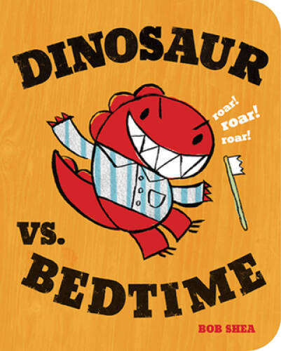 Dinosaur vs. Bedtime (A Dinosaur vs. Book) – Board book By Shea, Bob – GOOD