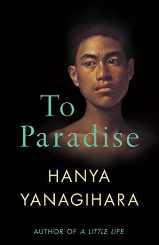 To Paradise – Paperback By Yanagihara Hanya – GOOD