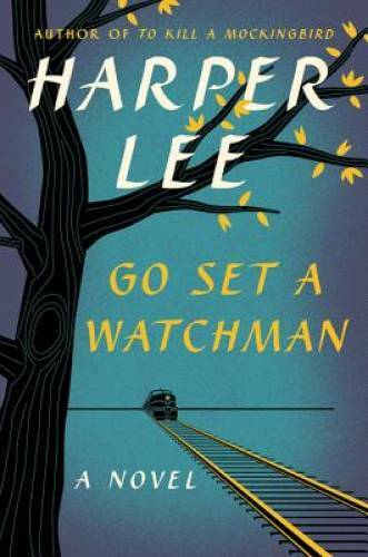 Go Set a Watchman: A Novel – Hardcover By Lee, Harper – VERY GOOD