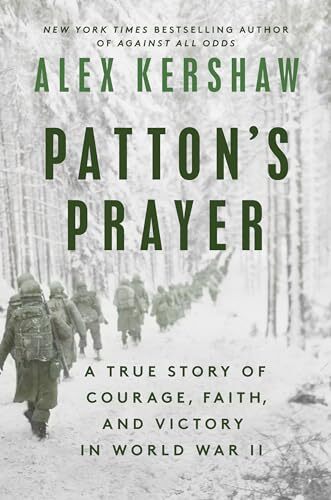 Patton’s Prayer: A True Story of Coura…, Alex Kershaw