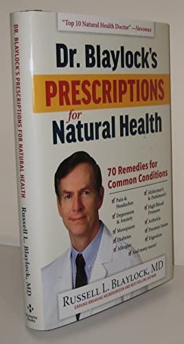 Dr. Blaylock’s Prescriptions for Na…, Russell L Blayl