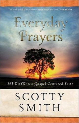 Everyday Prayers: 365 Days to a Gospel-Centered Faith – Paperback – VERY GOOD