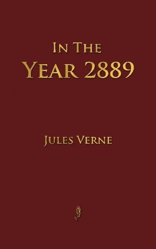 IN THE YEAR 2889 By Jules Verne **Mint Condition**