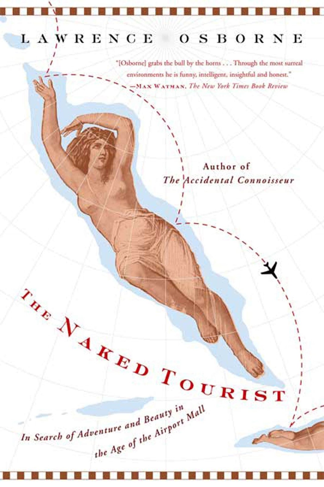 The Naked Tourist: In Search of Adventure and Beauty in the Age of the Airpo…
