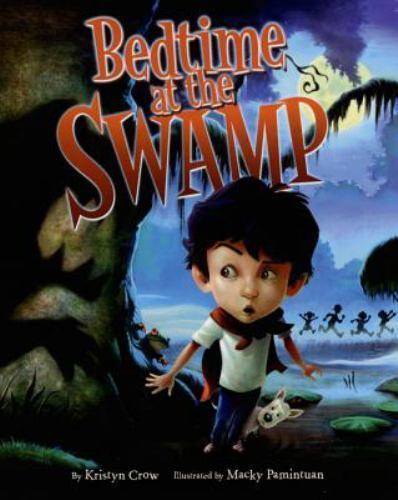 Bedtime at the Swamp, School And Library by Crow, Kristyn; Pamintuan, Macky (…
