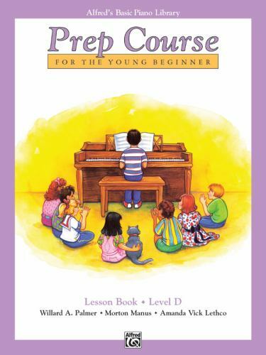 Alfred’s Basic Piano Prep Course Lesson Book, Bk D: For the Young Beginner…