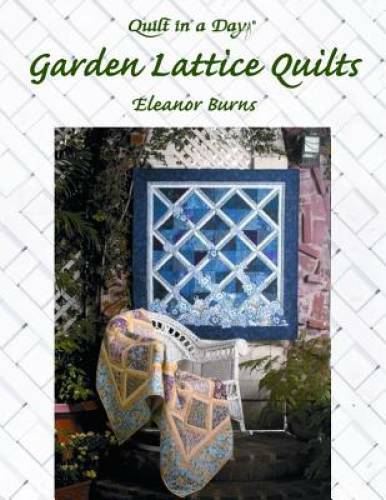 Garden Lattice Quilts (Quilt in a day series) – Paperback – GOOD