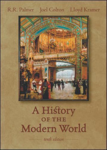 A History of the Modern World, Kramer, Lloyd,Colton, Joel,Palmer, R. R., 9780073