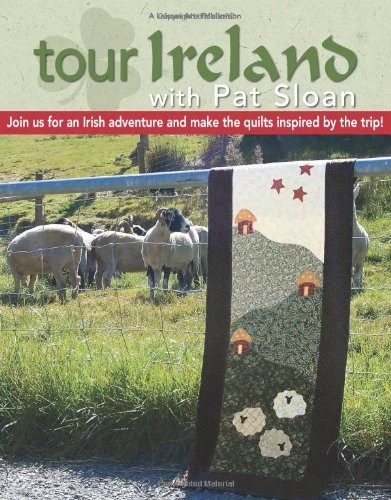Tour Ireland With Pat Sloan – paperback Leisure Arts, Inc.