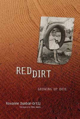 Red Dirt : Growing up Okie by Roxanne Dunbar-Ortiz (2006, Perfect)