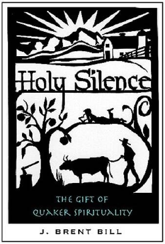Holy Silence: The Gift of Quaker Spirituality – Paperback – VERY GOOD