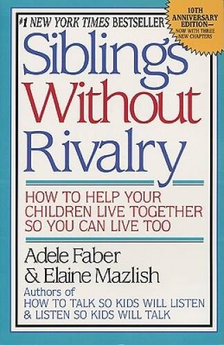 Siblings Without Rivalry: How to Help Your Children Live Together So – VERY GOOD