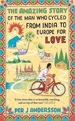 Amazing Story of the Man Who Cycled from India to Europe for Love: ‘You Won’t…