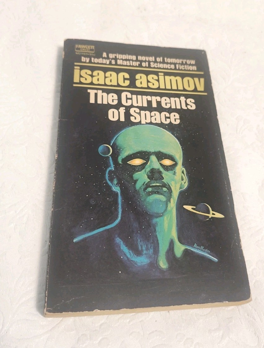 The Currents of Space by Isaac Asimov (1971) (Fawcett paperback) A18