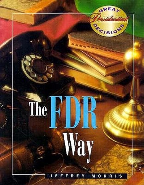 The FDR Way Library Binding Jeffrey B. Morris